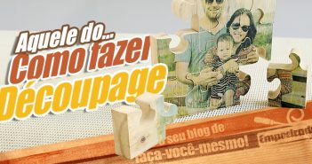 Como fazer decupagem em madeira como fazer découpage